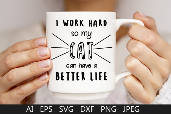Cat Lover Svg, I Work Hard so My Cat