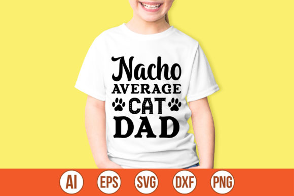Nacho Average Cat Dad Svg