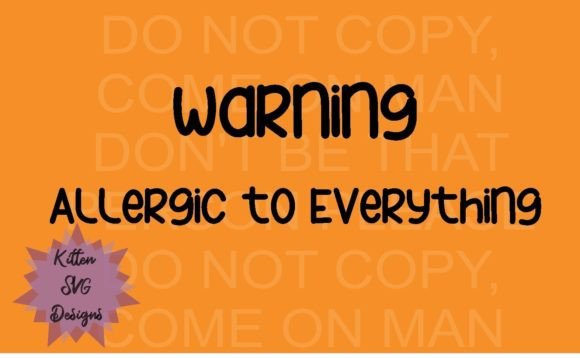 Warning Allergic to Everything